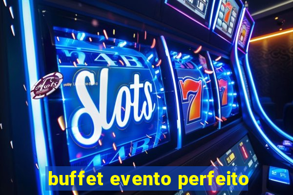 buffet evento perfeito